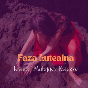 FAZA LUTELANA – JESIENNE PRZEMIJANIE