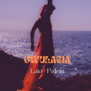 OWULACYJNE LATO