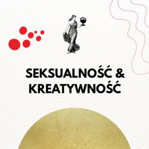 SEKSUALNOŚĆ I KREATYWNOŚĆ Podróż Bohaterki