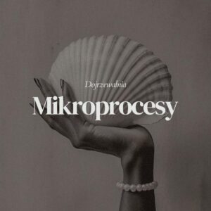 DOJRZEWALNIA MIKROPROCESY